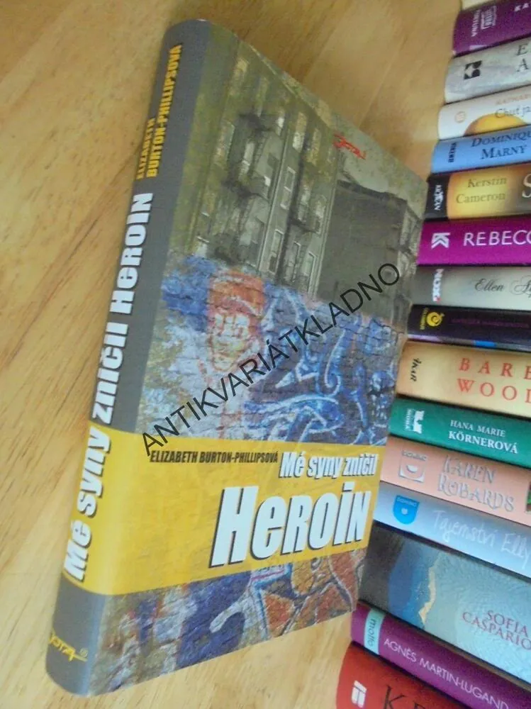 MÉ SYNY ZNIČIL HEROIN, DROGY,E. BURTON-PHILLIPSOVÁ, **an