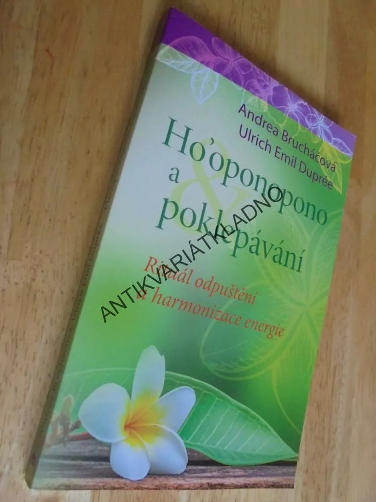 HO´OPONOPONO A POKLEPÁVÁNÍ,RITUÁL ODPUŠTĚNÍ,DUPREÉ
