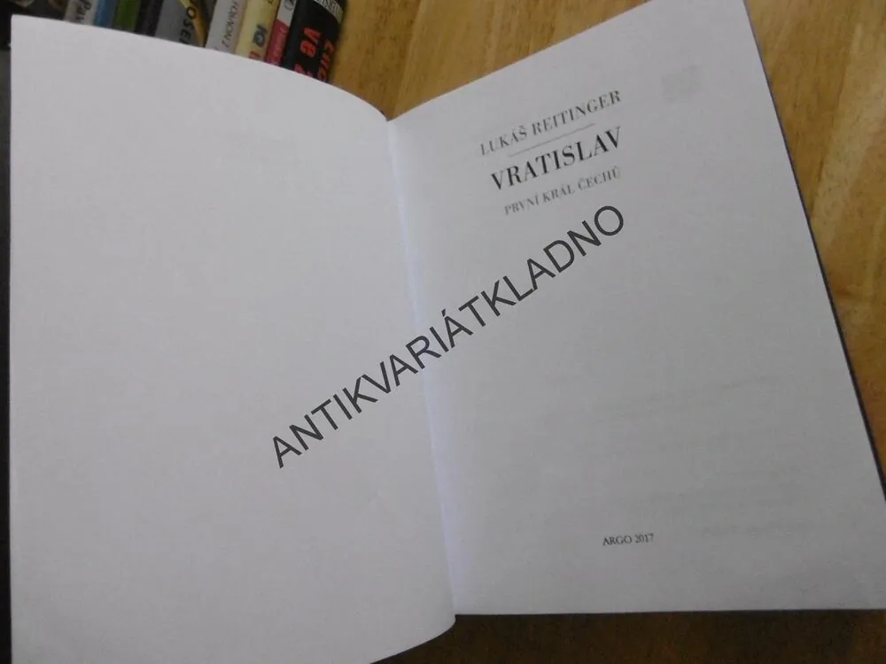 VRATISLAV, PRVNÍ KRÁL ČECHŮ, LUKÁŠ REITINGER, **an