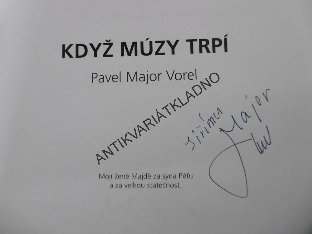 KDYŽ MÚZY TRPÍ, PAVEL MAJOR VOREL - AUTOGRAM, **an