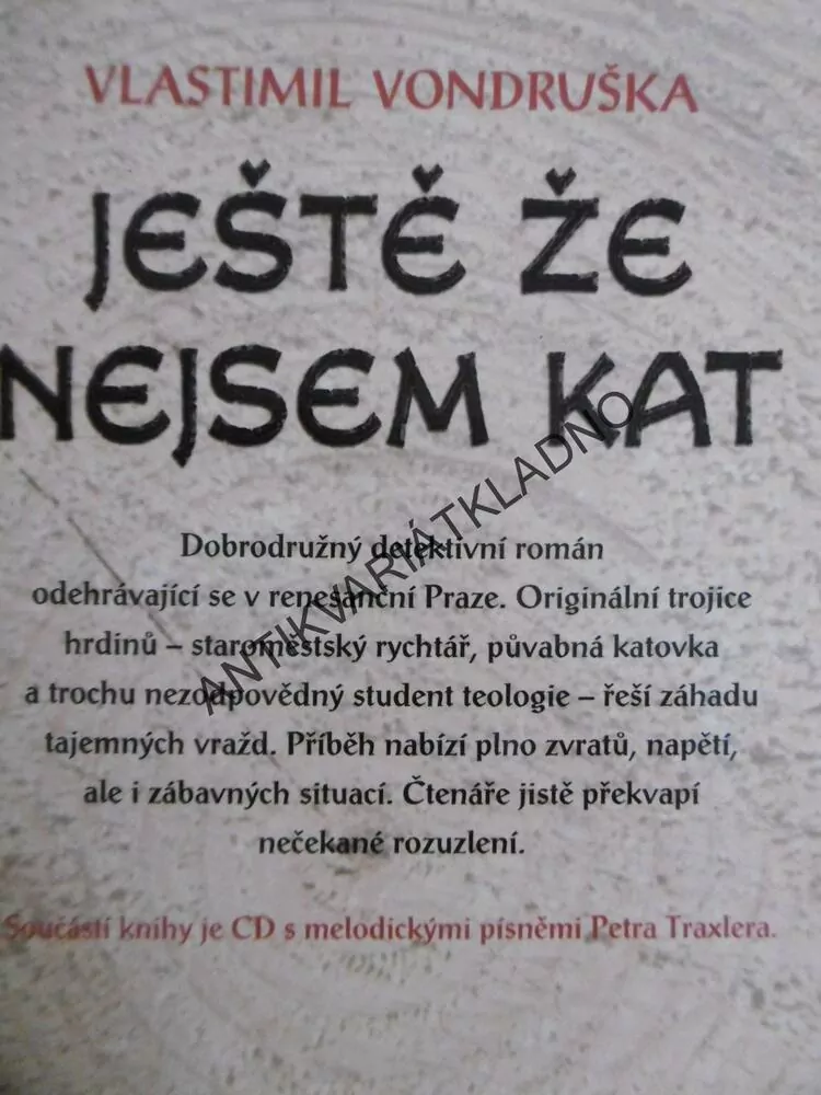 JEŠTĚ ŽE NEJSEM KAT, VLASTIMIL VONDRUŠKA, **an