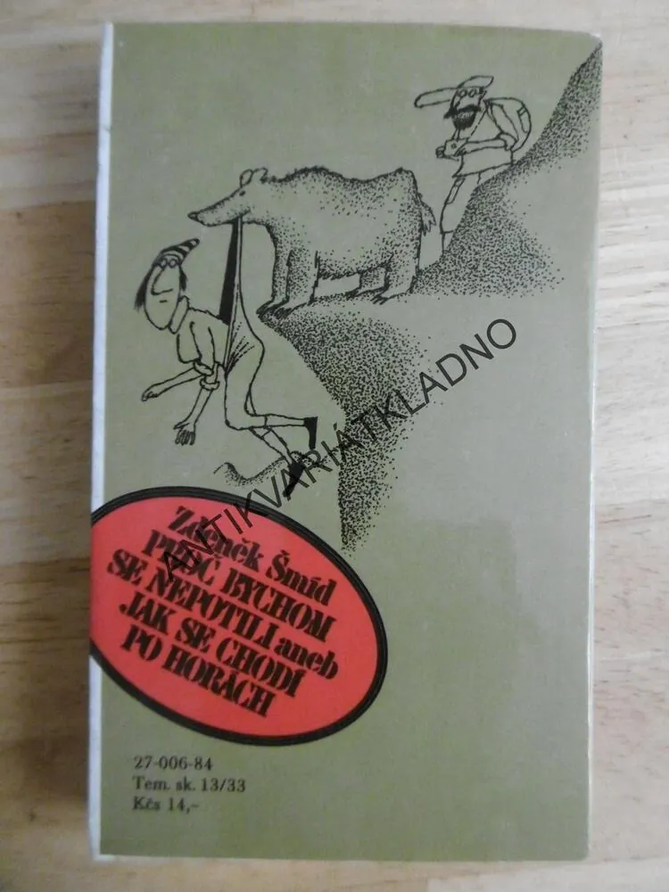 PROČ BYCHOM SE NEPOTILI ANEB JAK SE CHODÍ PO HORÁCH, ZDENĚK ŠMÍD, **an