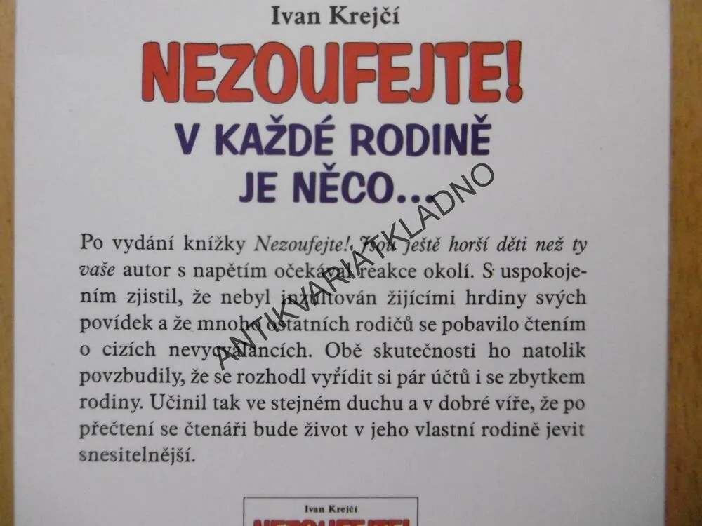 NEZOUFEJTE, V KAŽDÉ RODINĚ JE NĚCO, IVAN KREJČÍ, , **an