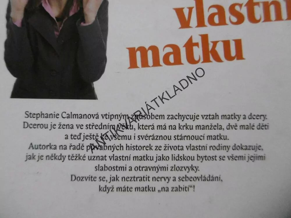 JAK (NE)ZABÍT VLASTNÍ MATKU, STEPHANIE CALMAROVÁ, **an
