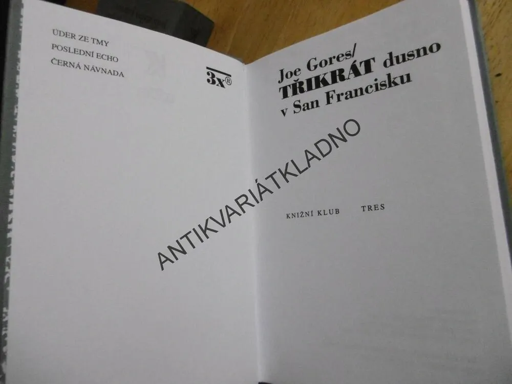 TŘIKRÁT DUSNO V SAN FRANCISCU, JOE GORES, **an