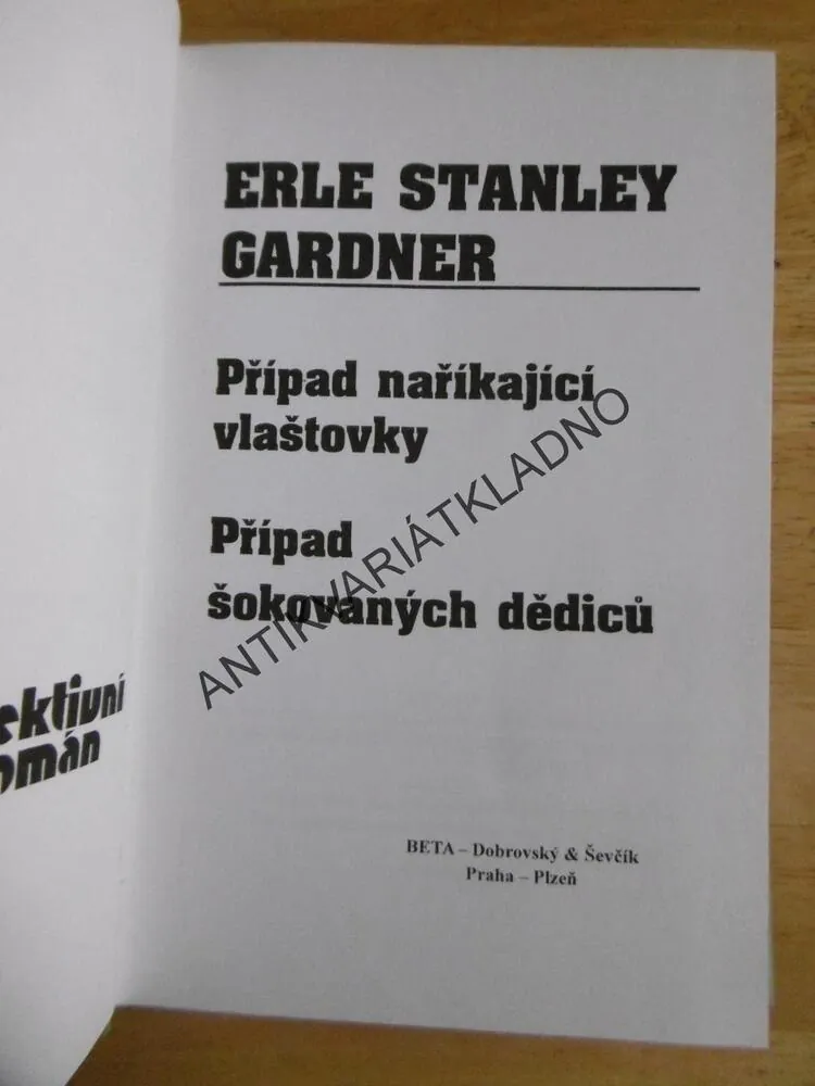 PŘÍPAD NAŘÍKAJÍCÍ VLAŠTOVKY, PŘÍPAD ŠOKOVANÝCH DĚDICŮ, ERLE STANLEY GARDNER, **an