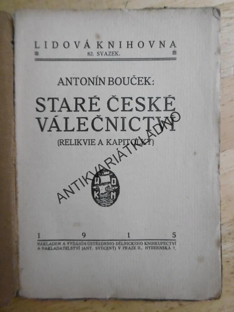 STARÉ ČESKÉ VÁLEČNICTVÍ, ANTONÍN BOUČEK, 1915