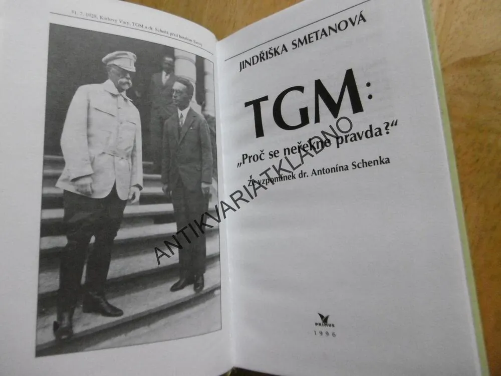 T. G. M.: PROČ SE NEŘEKNE PRAVDA?, ZE VZPOMÍNEK DR. ANTONÍNA SCHENKA, JINDŘIŠKA SMETANOVÁ, **an