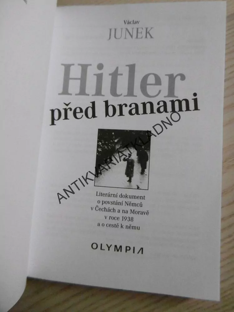 HITLER PŘED BRANAMI, VÁCLAV JUNEK, **an