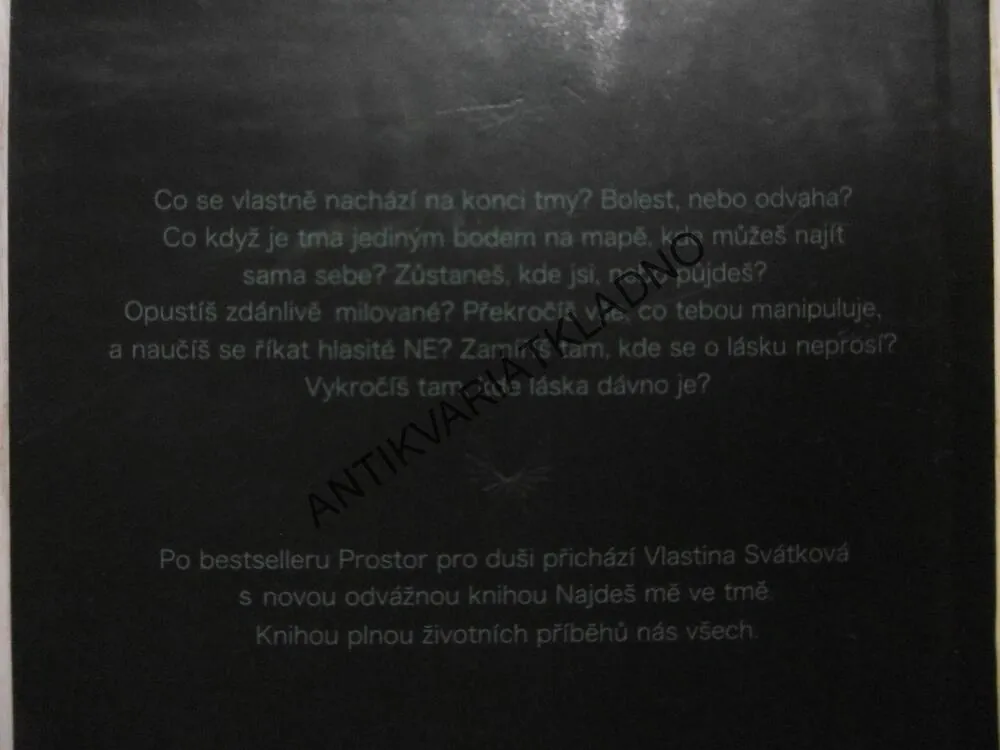 NAJDEŠ MĚ VE TMĚ, VLASTINA SVÁTKOVÁ, **an