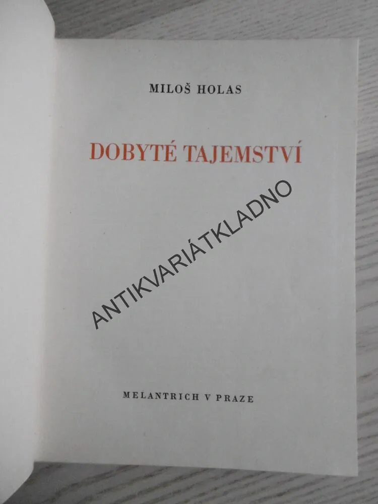 DOBYTÉ TAJEMSTVÍ, MILOŠ HOLAS, **an