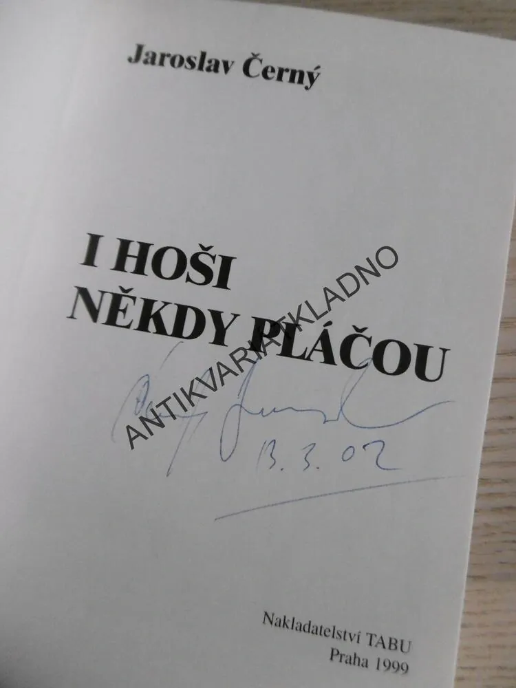 I HOŠI NĚKDY PLÁČOU, JAROSLAV ČERNÝ - AUTOGRAM, **an