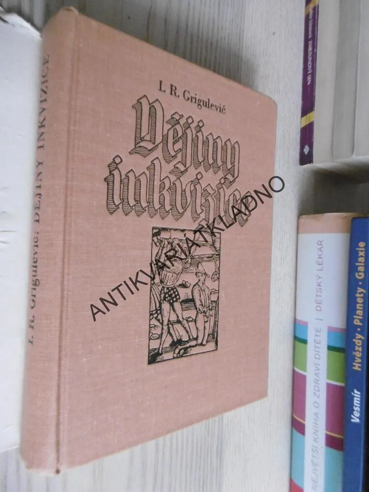 DĚJINY INKVIZICE, I.R.GRIGULEVIČ, **an