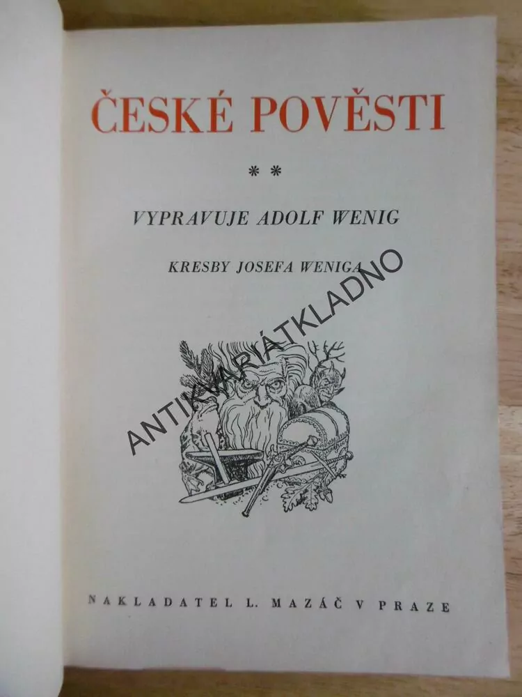 ČESKÉ POVĚSTI , ADOLF WENIG, JOSEF WENIG, 1933, **an
