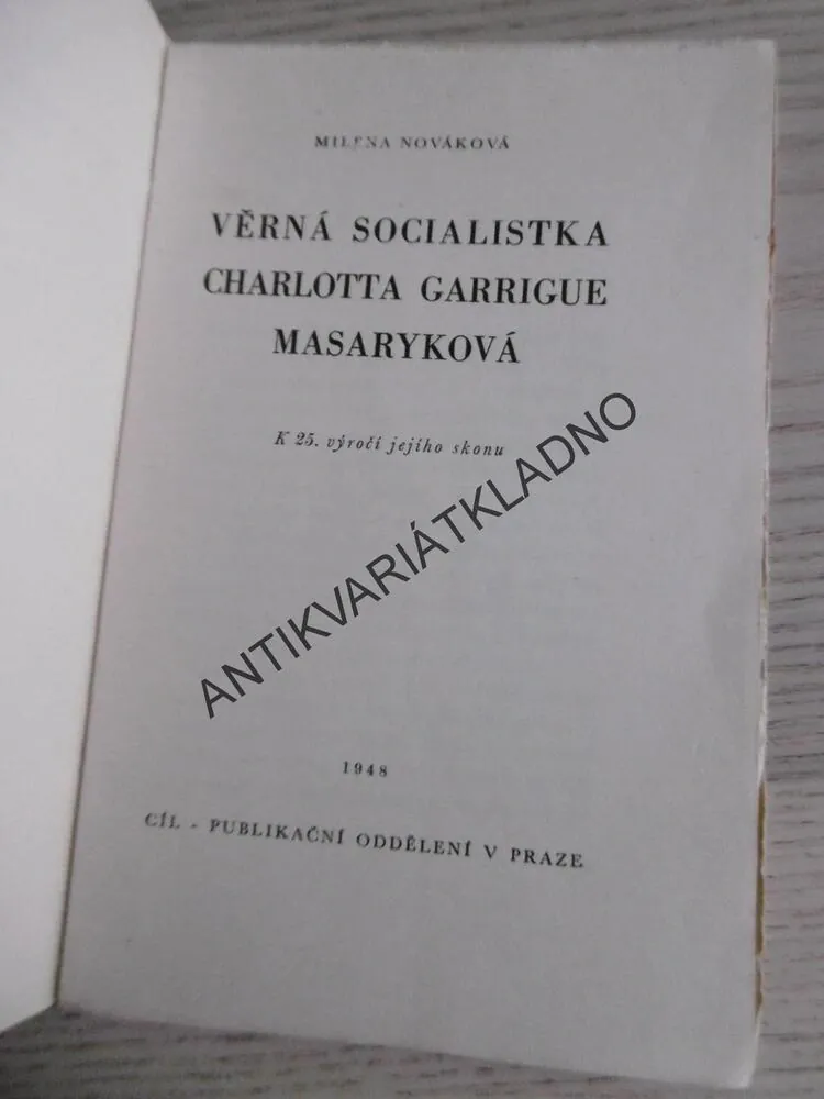 VĚRNÁ SOCIALISTKA CHARLOTTA GARRIGUE MASARYKOVÁ, MILENA NOVÁKOVÁ