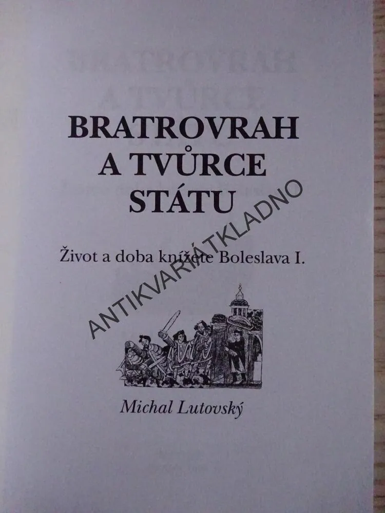 BRATROVRAH A TVŮRCE STÁTU, MICHAL LUTOVSKÝ, **an