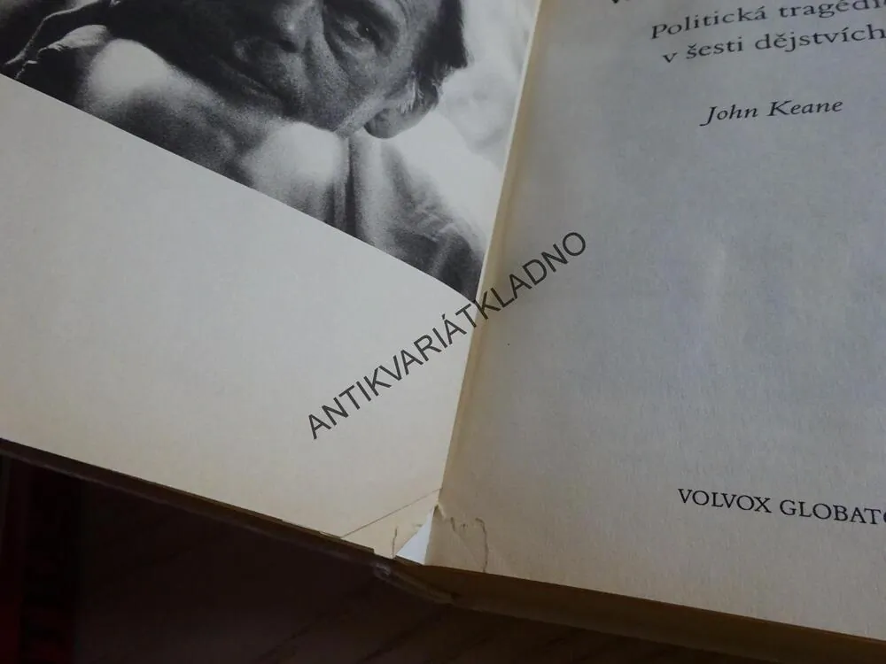 POLITICKÁ TRAGÉDIE V ŠESTI DĚJSTVÍCH, VÁCLAV HAVEL, JOHN KEANE, **an