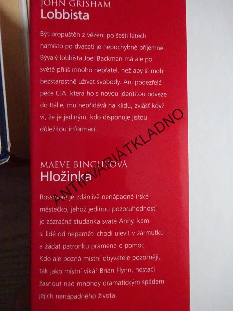 LOBBISTA - GRISHAM, HLOŽINKA - BINCHYOVÁ, KDO TĚ ZNÁ - CLARKOVÁ, ROZKAZEM - FRANCIS, **an
