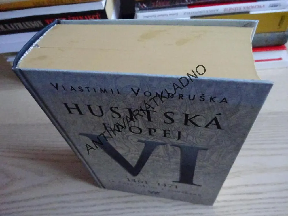 HUSITSKÁ EPOPEJ VI, 1461-1471, VLASTIMIL VONDRUŠKA, **an