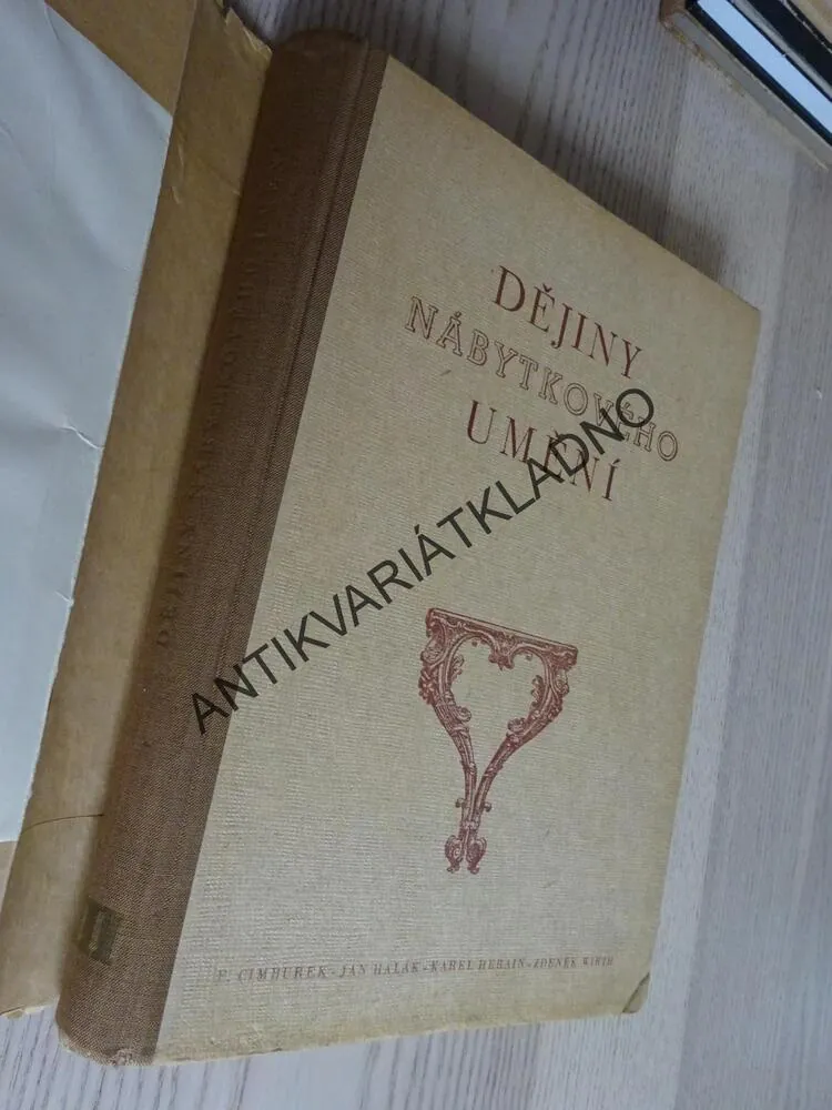 DĚJINY NÁBYTKOVÉHO UMĚNÍ 3, FRANTIŠEK CIMBUREK, JAN HALÁK, KAREL HERAIN, ZDENĚK WIRTH, 1950, **an