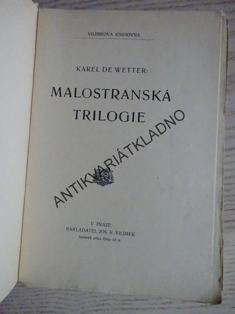 MALOSTRANSKÁ TRILOGIE, KAREL DE WETTER, **an