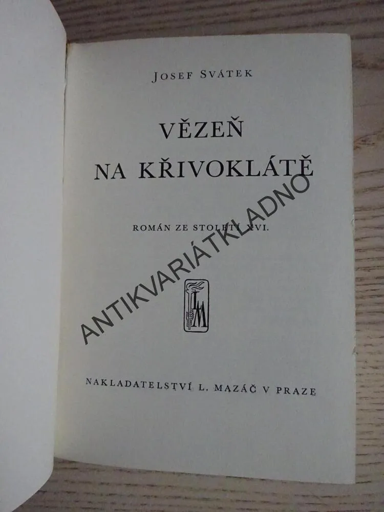 VĚZEŇ NA KŘIVOKLÁTU, JOSEF SVÁTEK, **an