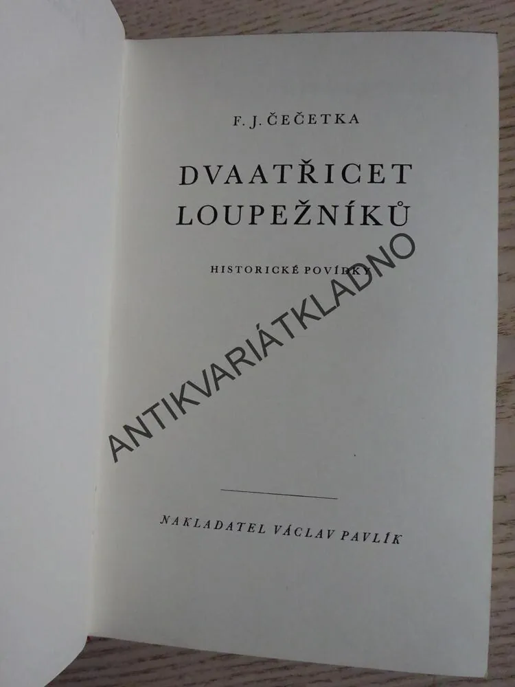 DVA A TŘICET LOUPEŽNÍKŮ, FRANTIŠEK ČEČETKA, **an