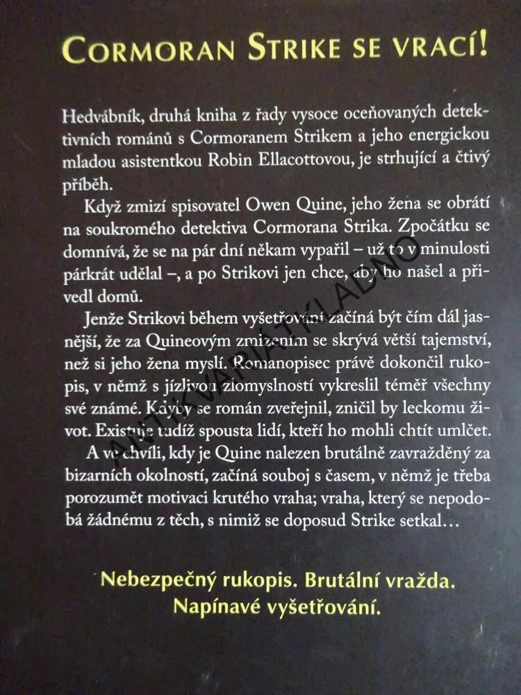 VE SLUŽBÁCH ZLA, VOLÁNÍ KUKAČKY, HEDVÁBNÍK, ROBERT GALBRAITH (J.K. ROWLINGOVÁ) **an