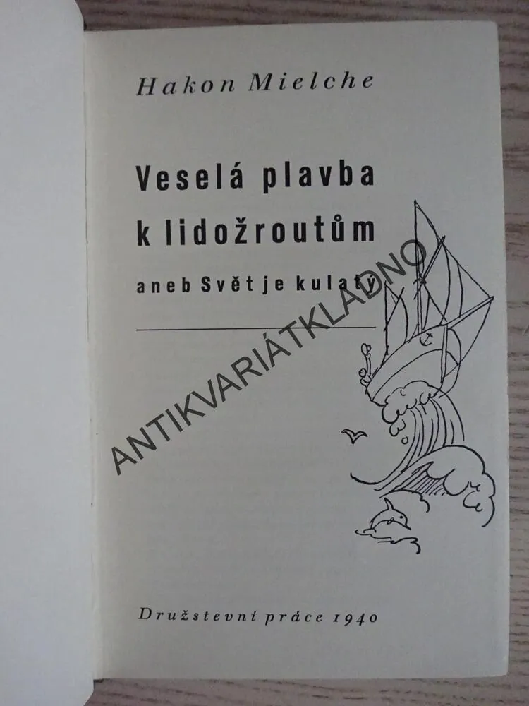VESELÁ PLAVBA K LIDOŽROUTŮM ANEB SVĚT JE KULATÝ, HAKON MIELCHE, **an