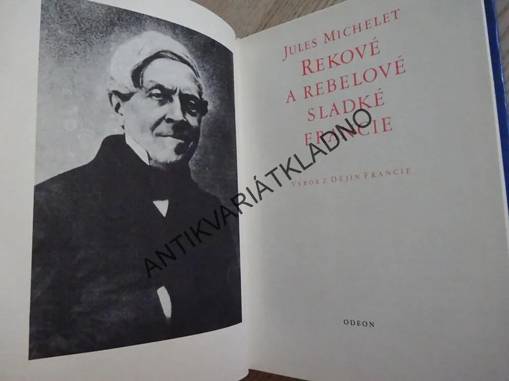 REKOVÉ A REBELOVÉ SLADKÉ FRANCIE, JULES MICHELET, **an