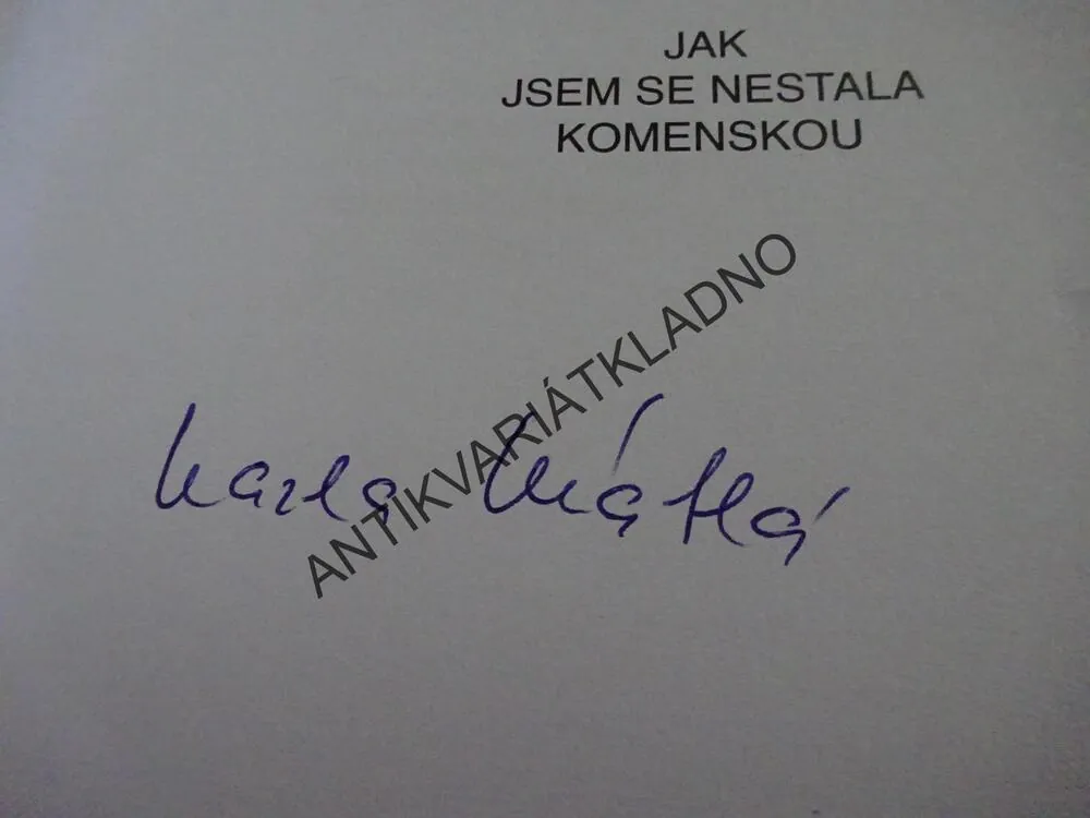 JAK JSEM SE NEPOSLECHLA, JAK JSEM SE NESTALA KOMENSKOU, KARLA KRÁTKÁ - AUTOGRAM, **an
