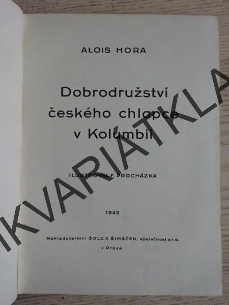 DOBRODRUŽSTVÍ ČESKÉHO CHLAPCE V KOLUMBII, A. HORA, **an