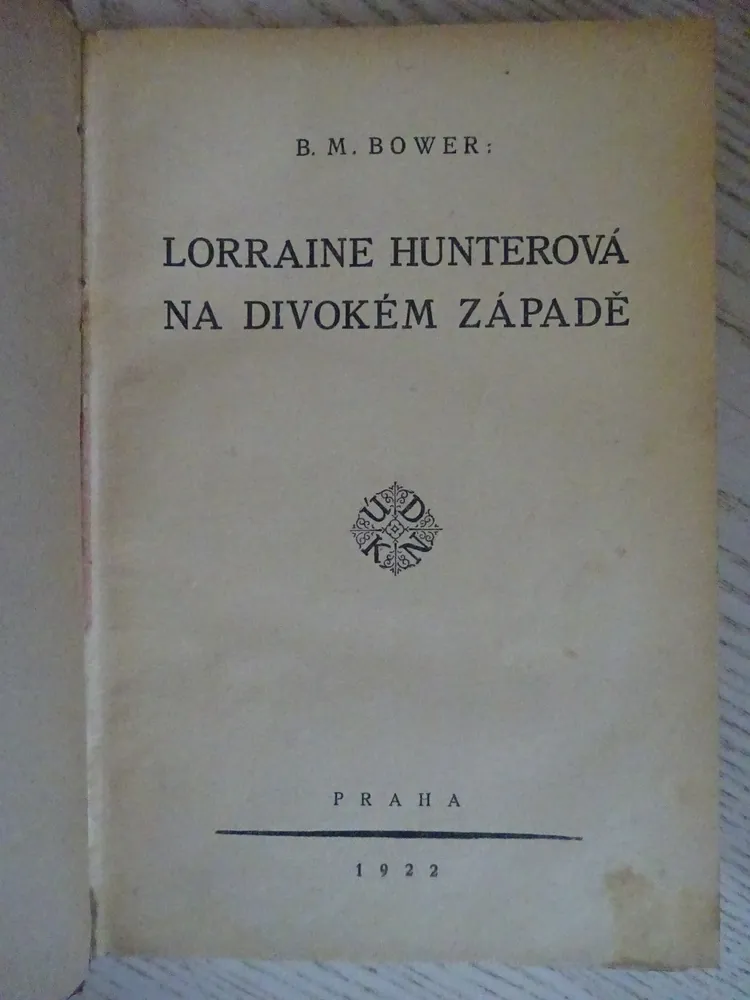 LORRAINE HUNTEROVÁ NA DIVOKÉM ZÁPADĚ, B. M. BOWER, **an