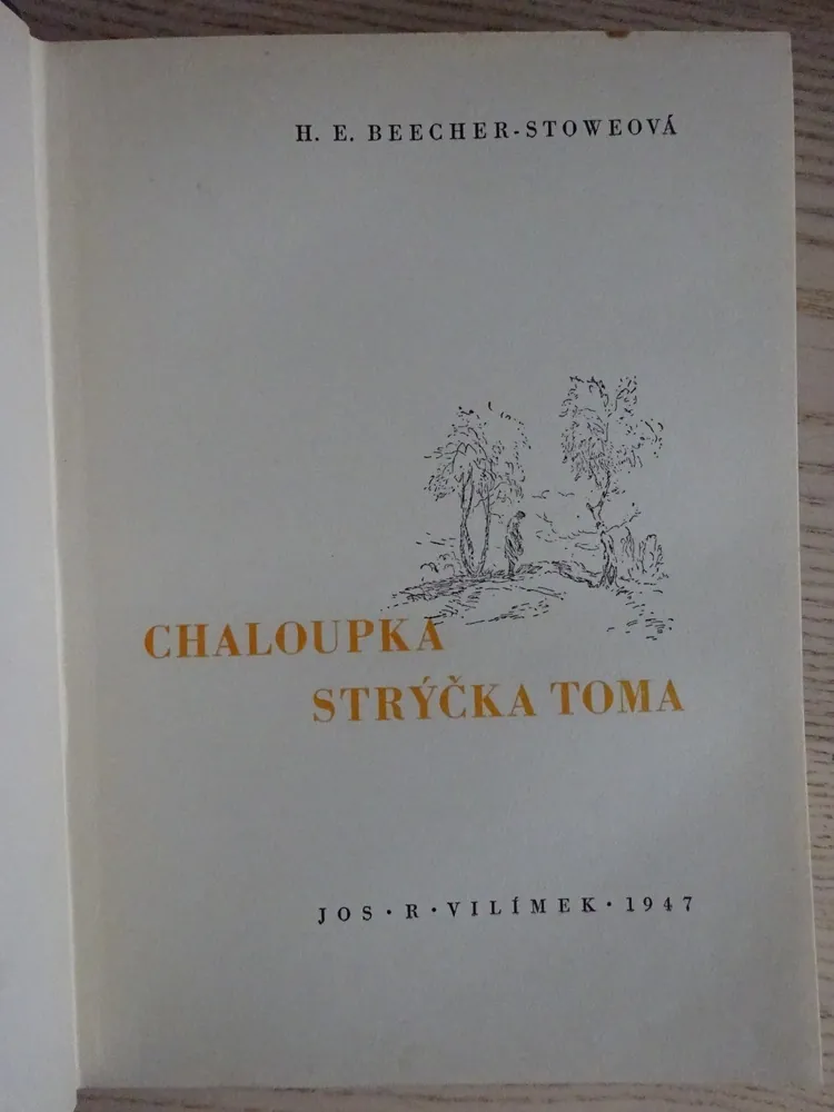 CHALOUPKA STRÝČKA TOMA, H. E. BEECHER-STOWEOVÁ, **an