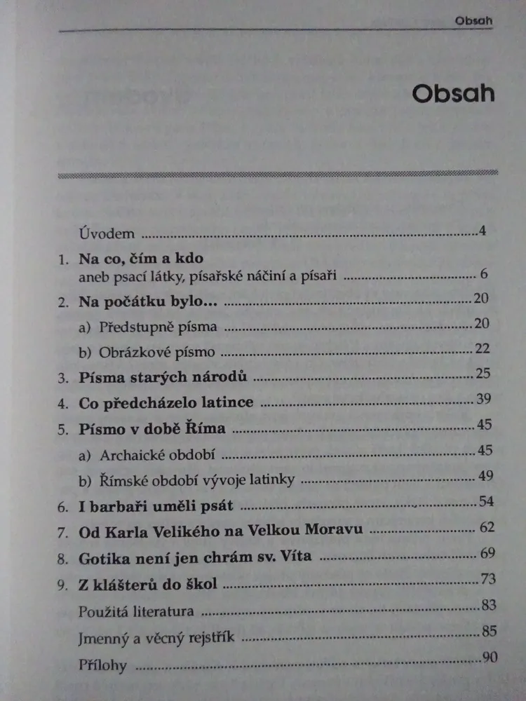 VÝVOJ PÍSMA V KOSTCE, FRANTIŠEK ČAPKA, KVĚTOSLAVA SANTLEROVÁ, **an