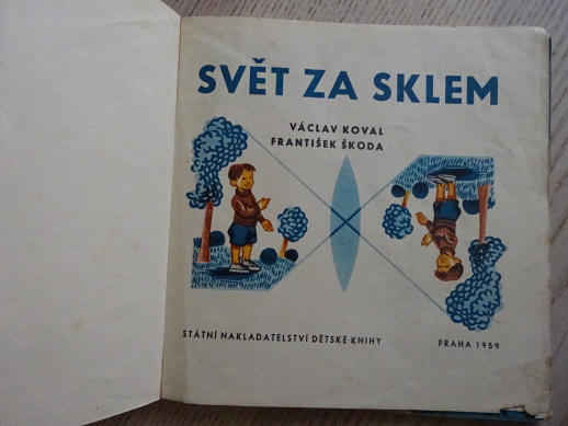 SVĚT ZA SKLEM, FRANTIŠEK ŠKODA, VÁCLAV KOVAL, **an