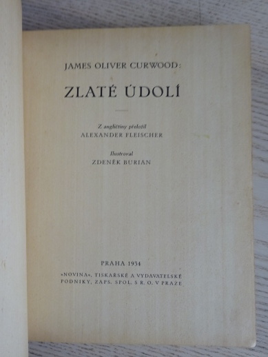 ZLATÉ ÚDOLÍ, JAMES OLIVER CURWOOD, **an