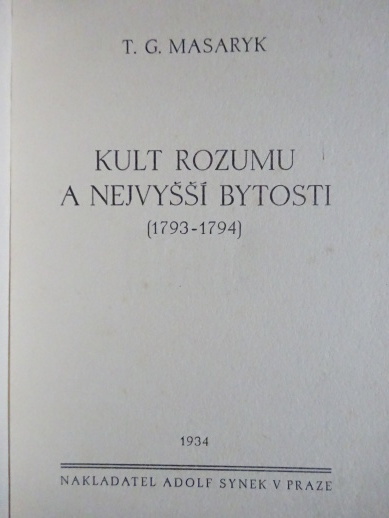 KULT ROZUMU A NEJVYŠŠÍ BYTOSTI, T. G. MASARYK, **an