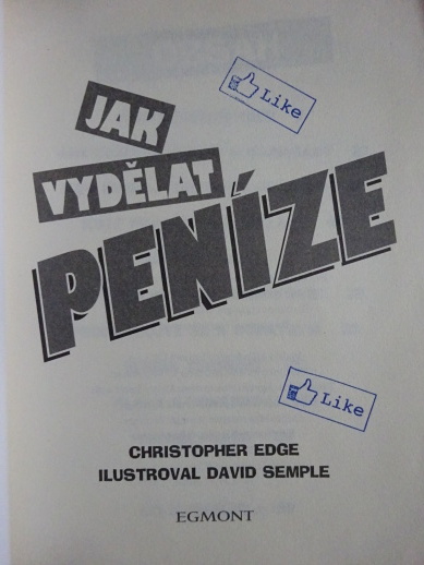 JAK VYDĚLAT PENÍZE A JAK S NIMI ROZUMNĚ ZACHÁZET, CHRISTOHER EDGE, **an
