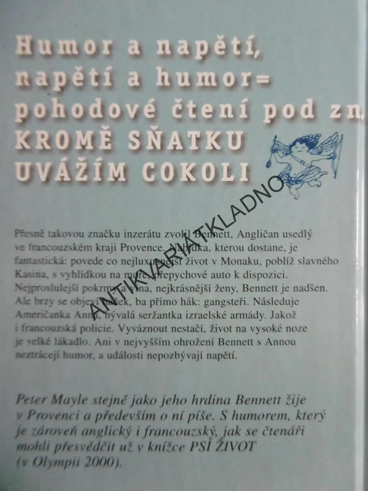 KROMĚ SŇATKU UVÁŽÍM COKOLI! PETER MAYLE, **an