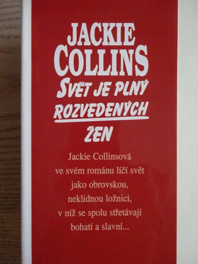 SVĚT JE PLNÝ ROZVEDENÝCH ŽEN, JACKIE COLLINSOVÁ, **an