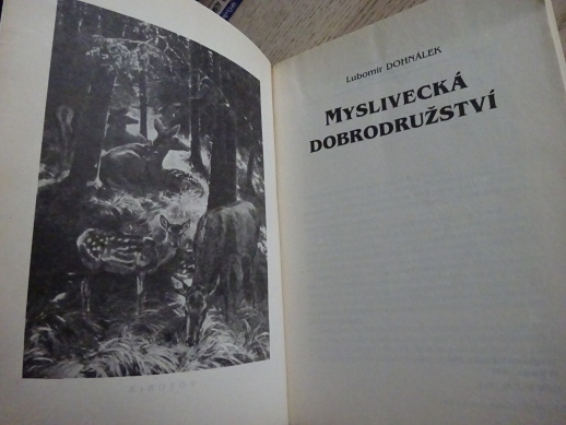 MYSLIVECKÁ DOBRODRUŽSTVÍ, LUBOMÍR DOHNÁLEK, **an