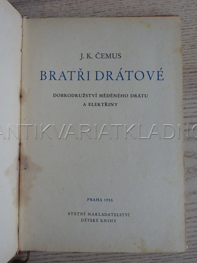 BRATŘI DRÁTOVÉ, J. K. ČEMUS, **an