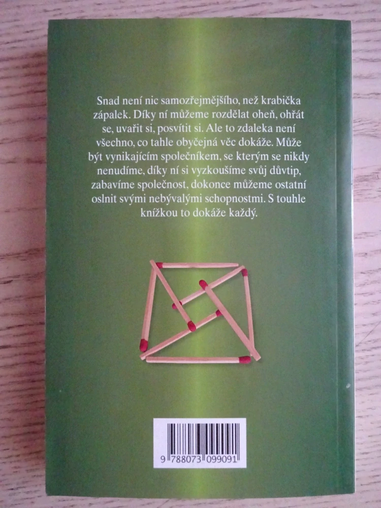 HRY, KOUZLA A HLAVOLAMY SE ZÁPALKAMI, MARY FISCHEROVÁ, **an