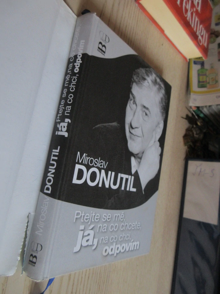 PTEJTE SE MĚ, NA CO CHCETE, JÁ, NA CO CHCI, ODPOVÍM, MIROSLAV DONUTIL, **an