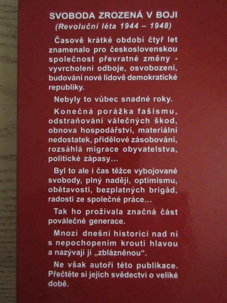 SVOBODA ZROZENÝ V BOJI, REVOLUČNÍ LÉTA 1944-1948, HANA KRÁČMAROVÁ A KOLEKTIV, **an