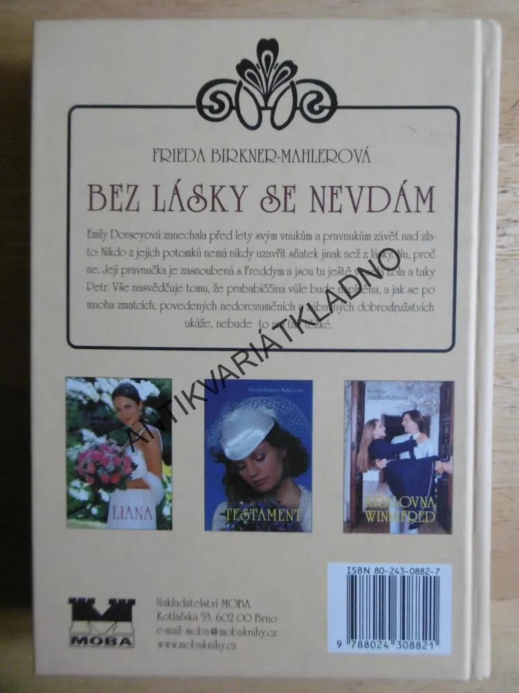BEZ LÁSKY SE NEVDÁM, FRIEDA BIRKNER- MAHLEROVÁ