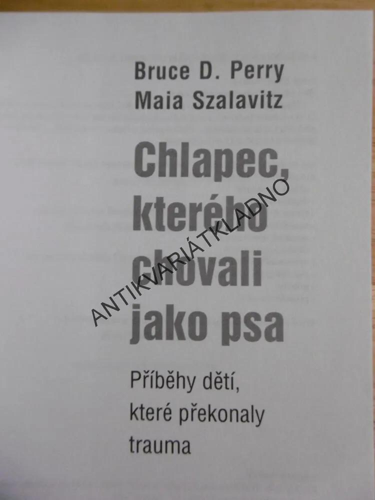 CHLAPEC, KTERÉHO CHOVALI JAKO PSA, BRUCE D.PERRY