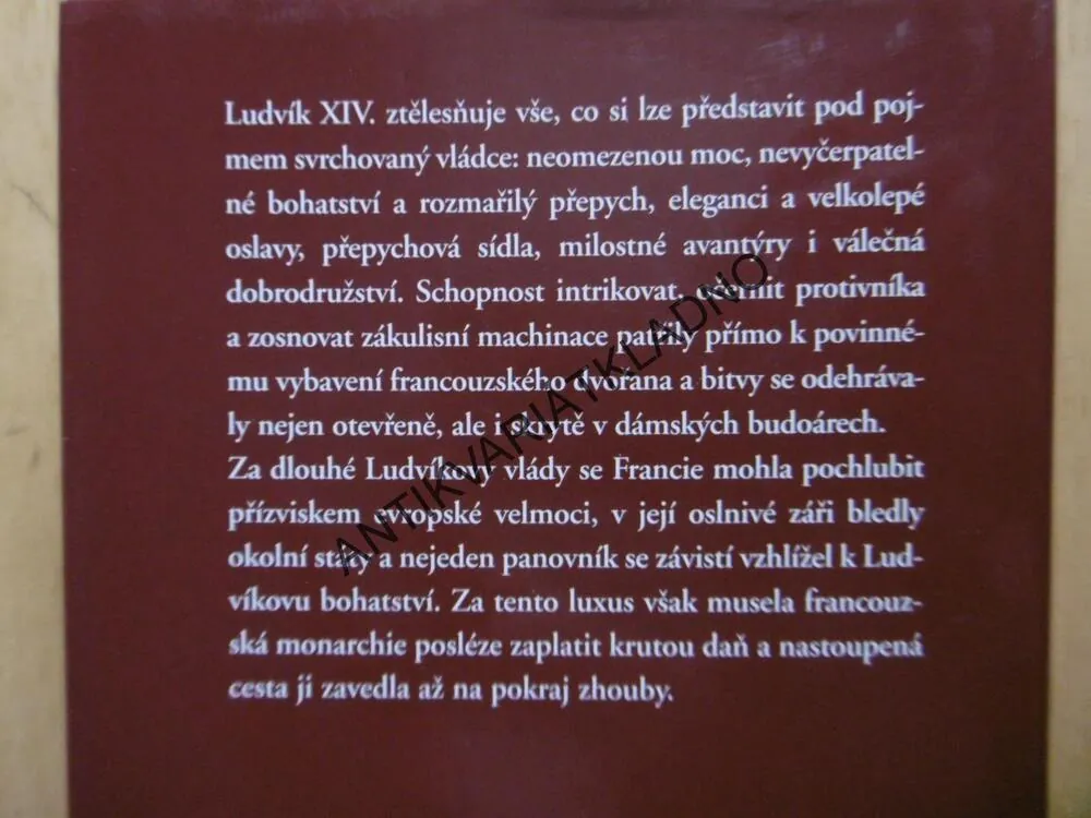 LUDVÍK XIV. VEŘEJNÝ I SOUKROMÝ ŽIVOT KRÁLE SLUNCE, ANTHONY LEVI, **an