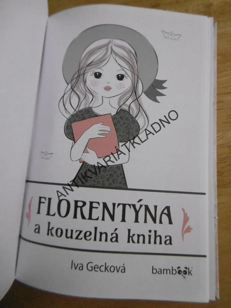 FLORENTÝNA A KOUZELNÁ KNIHA, IVA GECKOVÁ, **an